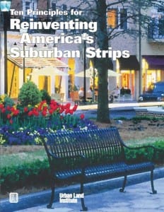 Ten Principles for Reinventing America's Suburban Strips